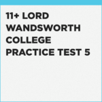 Effective preparation for the Lord Wandsworth College 11 plus exam