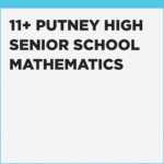 Sample Questions for the 11+ Putney High School mathematics exam