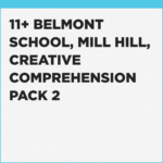 Sample Questions for 11+ Belmont Mill Hill Creative Comprehension