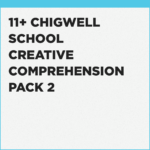 Chigwell 11+ Creative Comprehension preparation tips